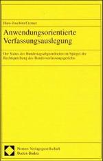Anwendungsorientierte Verfassungsauslegung:  Der Status des Bundestagsabgeordneten im Spiegel der Rechtsprechung des Bundesverfassungsgerichts.