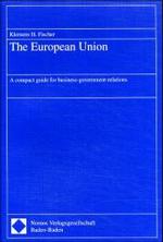 The European Union:  A Compact Guide for Business-Government Relations.