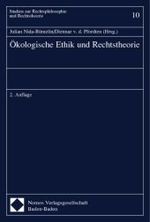 Ökologische Ethik und Rechtstheorie (Studien zur Rechtsphilosophie und Rechtstheorie Bd.10) （2. Aufl. 2002. 409 S. 22,5 cm）