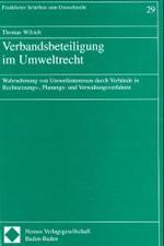 Verbandsbeteiligung im Umweltrecht : Wahrnehmung von Umweltinteressen durch Verbände in Rechtsetzungs-, Planungs- und Verwaltungsverfahren. Diss. Univ. Konstanz 2000 (Frankfurter Schriften zum Umweltrecht Bd.29) （2002. 453 S. 23 cm）