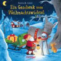Ein Geschenk vom Weihnachtswichtel : Bilderbuch. (Weihnachtswichtel-Geschichten) （3. Aufl. 2016. 16 S. 170 mm）