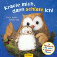 Kraule mich, dann schlafe ich! : Tönendes Buch.Fühlbuch.Bilderbuch. (Fühlbuch mit Sound-Effekten) （3. Aufl. 2017. 12 S. 12 Illustrationen. 196 x 197 mm）