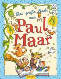 Das große Buch von Paul Maar : Seine beliebtesten Geschichten, Reime und Gedichte, bunt gemixt mit brandneuen Texten und Illustrationen （2017. 256 S. m. Illustr. 288 mm）