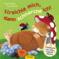Streichle mich, dann schnarche ich! : Tönendes Buch.Fühlbuch.Bilderbuch. (Fühlbuch mit Sound-Effekten) （2018. 12 S. 6 Illustrationen. 196 mm）
