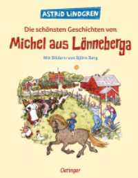 Die schönsten Geschichten von Michel aus Lönneberga : Vier Bilderbuch-Geschichten im Sammelband. Bilderbuch..Sammelband (Michel aus Lönneberga) （8. Aufl. 2017. 128 S. 288 mm）