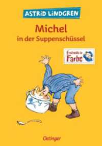 Michel aus Lönneberga 1. Michel in der Suppenschüssel (Michel aus Lönneberga 1) （3. Aufl. 2018. 120 S. 86 Illustrationen. 216 mm）
