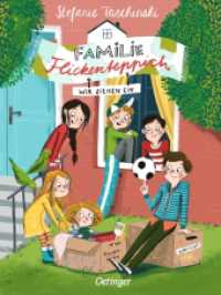 Familie Flickenteppich 1. Wir ziehen ein (Familie Flickenteppich 1) （3. Aufl. 2019. 224 S. 41 Illustrationen. 217 mm）