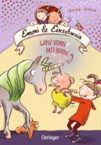 Emmi & Einschwein 3. Ganz vorn mit Horn! (Emmi & Einschwein 3) （5. Aufl. 2019. 240 S. 60 Illustrationen. 216 mm）