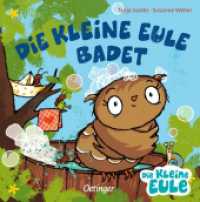 Die kleine Eule badet : Bilderbuch (Die kleine Eule und ihre Freunde 3) （4. Aufl. 2019. 16 S. 8 Illustrationen. 171 mm）
