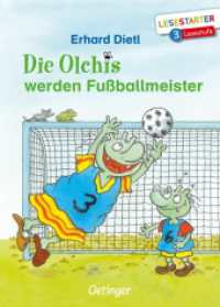 Die Olchis werden Fußballmeister : Lesestarter. 3. Lesestufe (Lesestarter) （4. Aufl. 2019. 64 S. 44 Illustrationen. 217 mm）