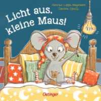 Licht aus, kleine Maus! : Bilderbuch （2. Aufl. 2020. 16 S. 16 Illustrationen. 171 mm）