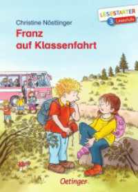 Franz auf Klassenfahrt : Lesestarter. 3. Lesestufe (Lesestarter) （3. Aufl. 2019. 64 S. 25 Illustrationen. 219 mm）