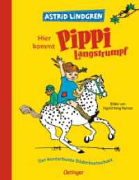 Hier kommt Pippi Langstrumpf. Der kunterbunte Bilderbuchschatz : Bilderbuch. (Pippi Langstrumpf) （4. Aufl. 2020. 64 S. 40 Illustrationen. 288 mm）