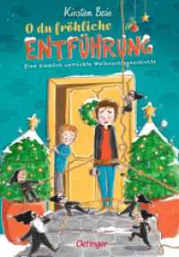 O du fröhliche Entführung : Eine ziemlich verrückte Weihnachtsgeschichte （3. Aufl. 2020. 80 S. 20 Illustrationen. 215 mm）