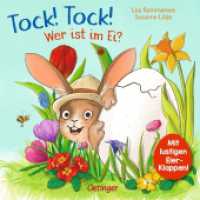 Tock! Tock! Wer ist im Ei? : Aufklappbuch. Bilderbuch. （2021. 16 S. 7 Illustrationen. 170 mm）