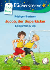 Jacob， der Superkicker - Ein Stürmer zu viel : Büchersterne. 1./2. Klasse (Jacob， der Superkicker)