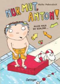 Anton 2. Nur Mut, Anton! : Alles halb so schlimm ... (Anton 2) （4. Aufl. 2015. 128 S. 100 Illustrationen. 238 mm）