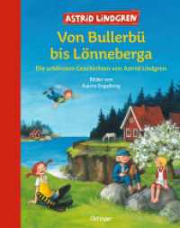 Von Bullerbü bis Lönneberga : Die schönsten Geschichten von Astrid Lindgren. Sammelband （17. Aufl. 2011. 224 S. 94 Illustrationen. 278 mm）