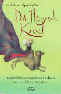 Das fliegende Kamel : Geschichten von Nasreddin Hodscha, neu erzählt von Paul Maar （5. Aufl. 2010. 56 S. m. zahlr. farb. Illustr. 248 mm）