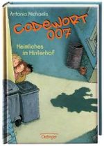 Codewort 007 - Heimliches im Hinterhof (Kreuzberg / Codewort 007 Bd.3) （2011. 190 S. m. Illustr. v. Annette Swoboda. 21,5 cm）