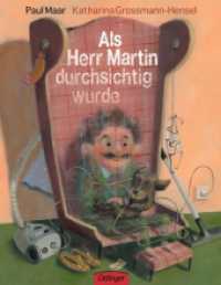 Als Herr Martin durchsichtig wurde : Bilderbuch... （2011. 32 S. m. zahlr. bunten Bild. 287 mm）
