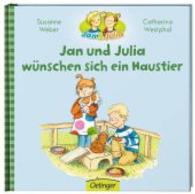 Jan und Julia wünschen sich ein Haustier (Jan und Julia Bd.8)