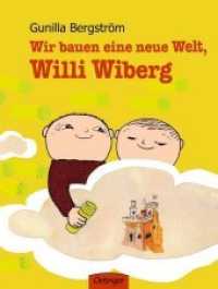 Wir bauen eine neue Welt, Willi Wiberg : Bilderbuch (Willi Wiberg) （2. Aufl. 2009. 32 S. m. zahlr. bunten Bild. 255 mm）