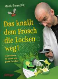 Das knallt dem Frosch die Locken weg : Experimente für kleine und große Forscher （13. Aufl. 2012. 176 S. 70 farbige Abbildungen. 218 mm）