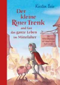 Der kleine Ritter Trenk und fast das ganze Leben im Mittelalter : Ein Ritterabenteuer mit ziemlich viel Sachwissen (Der kleine Ritter Trenk) （5. Aufl. 2012. 272 S. 60 Illustrationen. 238 mm）