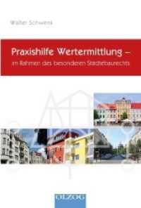 Praxishilfe Wertermittlung : im Rahmen des besonderen Städtebaurechts （NED. 2013. 464 S. 18.7 cm）