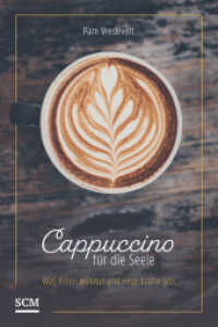 Cappuccino für die Seele : Was Ihnen wohltut und neue Kräfte gibt （15. Aufl. 2018 216 S.  167 mm）
