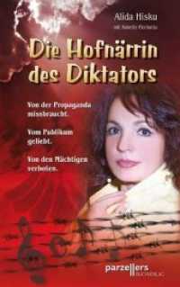 Die Hofnärrin des Diktators : Von der Propaganda missbraucht. Vom Publikum geliebt. Von den Mächtigen verboten （2009. 288 S. 22 cm）