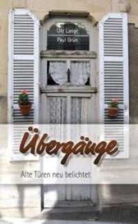 Übergänge : Alte Türen neu belichtet （2011. 32 S. m. Farbfotos. 21 cm）