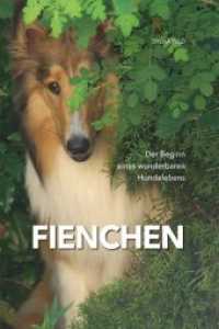 Fienchen : Der Beginn eines wunderbaren Hundelebens. Bilderbuch （2019. 34 S. m. Abb. 30 cm）