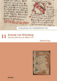 Konrad von Würzburg : Silvester (StB Trier, Hs 1990 / 17 8°) (Kostbarkeiten der Stadtbibliothek Trier 11) （2023. 64 S. 11 Abb. 21 cm）