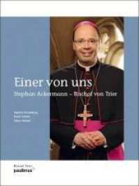 Einer von uns : Stephan Ackermann - Bischof von Trier （2009. 120 S. m. zahlr. meist farb. Abb. 20.5 cm）