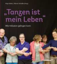 Tanzen ist mein Leben : Wie Inklusion gelingen kann （2025. 100 S. 19.5 cm）