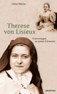 Therese von Lisieux : Erinnerungen an meine Schwester （bearb. Aufl. 2019. 160 S. 19 cm）