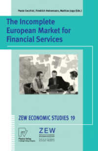 The Incomplete European Market for Financial Services (ZEW Economic Studies Vol.19) （2003. X, 255 p. w. 54 figs. 23,5 cm）