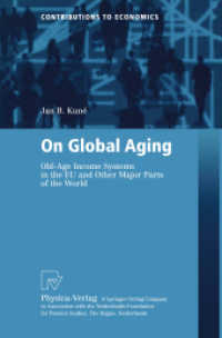 On Global Aging : Old-Age Income Systems in the EU and Other Major Parts of the World (Contributions to Economics) （2003. 2003. xii, 156 S. XII, 156 p. 235 mm）
