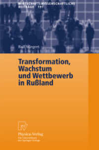 Transformation, Wachstum und Wettbewerb in Rußland (Wirtschaftswissenschaftliche Beiträge Bd.191) （2003. VIII, 279 S. m. 28 Abb. 23,5 cm）
