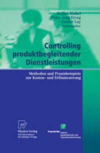 Controlling produktbegleitender Dienstleistungen : Methoden und Praxisbeispiele zur Kosten- und Erlössteuerung （2003. IX, 186 S. m. 49 Abb. 24 cm）