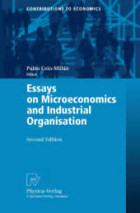 ミクロ経済学と産業組織（第２版）<br>Essays on Microeconomics and Industrial Organisation (Contributions to Economics) （2nd, rev. and enl. ed. 2004. XII, 386 p. w. 48 ill. 23,5 cm）