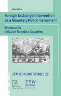 金融政策手段としての外国為替介入<br>Foreign Exchange Intervention as a Monetary Policy Instrument : Evidence for Inflation Targeting Countries. Diss. (ZEW Economic Studies Vol.23) （2004. IX, 175 p. w. 32 figs. 23,5 cm）