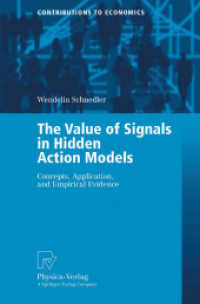 The Value of Signals in Hidden Action Models : Concepts, Application, and Empirical Evidence (Contributions to Economics) （2004. VIII, 162 p. w. 11 ill.）