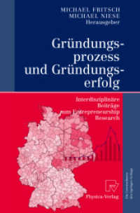 Gründungsprozess und Gründungserfolg : Interdisziplinäre Beiträge zum Entrepreneurship Research （2004. VIII, 256 S. m. 31 Abb.）