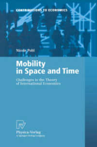 Mobility in Space and Time : Challenges to the Theory of International Economics. Diss. (Contributions to Economics) （2001. XII, 234 p. w. 37 figs. 23,5 cm）