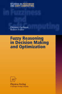Fuzzy Reasoning in Decision Making and Optimization (Studies in Fuzziness and Soft Computing Vol.82) （2002. XIII, 338 p. w. 90 figs. 24 cm）