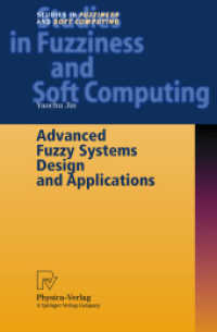 Advanced Fuzzy Systems Design and Applications (Studies in Fuzziness and Soft Computing Vol.112) （2002. X, 271 p. w. 180 figs.）
