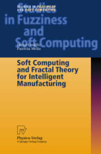 Soft Computing and Fractal Theory for Intelligent Manufacturing (Studies in Fuzziness and Soft Computing Vol.117) （2003. XIV, 283 p. w. 203 figs.）
